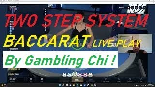 Baccarat !! LIVE PLAY ” Two Step System…By Gambling Chi 7/16/2022