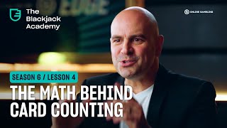 The math behind card counting (S6L4 – The Blackjack Academy)