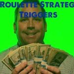Best Roulette Strategy- Use Triggers(The Roulette Master)