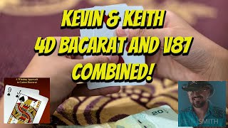 Combining V87 and the 4D Baccarat | Kevin and Keith discuss some details of combing these approaches