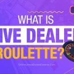 What is Live Dealer Roulette?