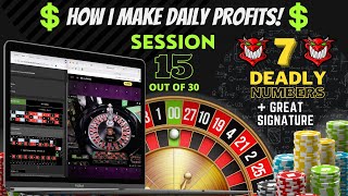 How to make money online: Roulette Strategies Session 15 (7 Deadly spins + Dealer’s Signature win)