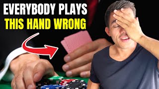 The One Simple Poker Hand EVERYBODY Screws Up!