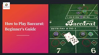 How to Play Baccarat: Beginner’s Guide