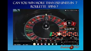 Can you make 150 units on 7 spins on Roulette?