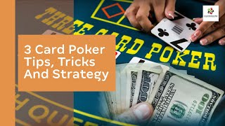 3 Card Poker Tips, Tricks and Strategy