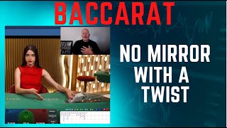 Baccarat Winning Strategy – NO MIRROR with a TWIST