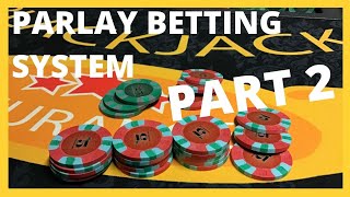 Parlay Betting Blackjack Session – $100 Buy In