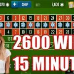 Roulette win | 2600 WIN IN 15 MINUTES  | Roulette Tips | Roulette Strategy to Win