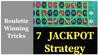 7 JACKPOT Strategy . Roulette Winning Tricks. Bank roll management System in ROULETTE.