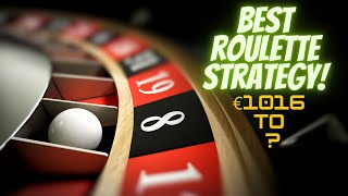 What is the best roulette strategy | $1016 to ???