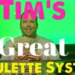 Tim’s Great Roulette System