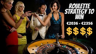 Roulette Strategy to WIN | €2036 – €2356