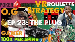 Real O.G Gamer: Pokerstars VR Roulette Strategy Ep 23: The Plug- (100k profit each spin!!!)