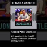 #10 Jonathan Little: 2x WPT Champ, $7 Million+, 14x Poker Strategy Author