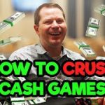 CRUSH Cash Games With These TOP TIPS!