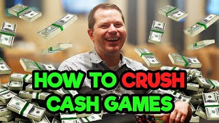 CRUSH Cash Games With These TOP TIPS!