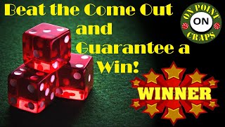 Craps Strategy Guaranteed to Win! (If you beat the come out)