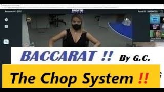Baccarat ..The Chop System By Gambling Chi ….9/8/2022