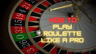 How to play roulette like a pro