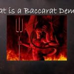 What is a Baccarat Demon?