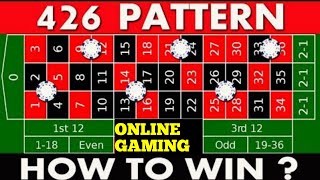 How To Win Roulette | 426 Pattern Strategy | Roulette Strategy To Win