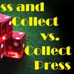 Which Craps Strategy is best? Pressing first or Collecting First?
