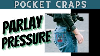 Parlay Pressure Craps Strategy