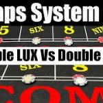 Which Craps System is Better? Triple Lux VS Double Tap