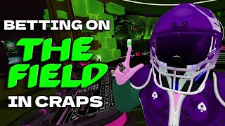 MAKING MONEY on CRAPS – BETTING on THE FIELD (EVERY ROLL) GOOD or BAD?