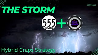 THE STORM – Hybrid Craps Strategy from 555 and Degen