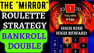 THE MIRROR ROULETTE STRATEGY | BANKROLL DOUBLE | HIGH RISK HIGH REWARD