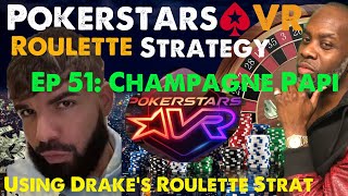 Real O.G Gamer: Pokerstars VR Roulette Strategy Ep 51: Champagne Papi- Using Drake’s Strategy!