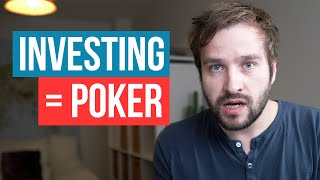 Investing Is Like Poker