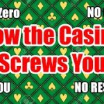 How Casinos Screw You (RANT)