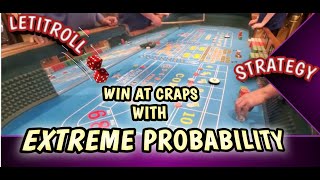 WIN AT CRAPS WITH – EXTREME PROBABILITY – Play any table any time with a great chance to win!