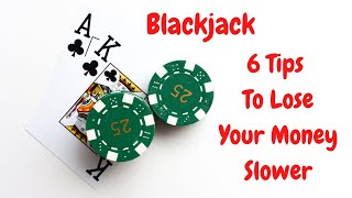 Gambling Addiction: Blackjack – 6 Tips to Lose your Money Slower