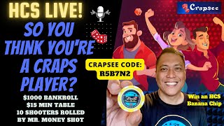 Live Craps: $1000 Bankroll, $15 min on the HCS Crapsee Craps Table: R5B7N2