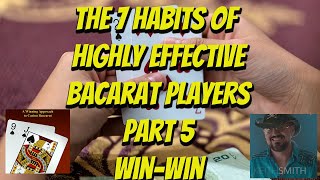 The Seven Habits of Highly Effect Baccarat Players | Part 5 Habit 4