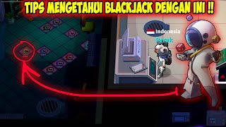 TIPS MENGETAHUI BLACKJACK SE SIMPLE INI JIKA KLIAN PAHAM !! Super Sus Indonesia