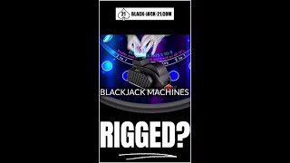 Are BLACKJACK MACHINES RIGGED?