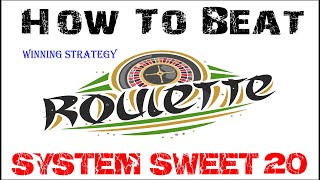 System Sweet 20- Winning strategy – How to win on roulette – Roulette Systems and Strategy