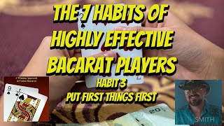 The Seven Habits of Highly Effective Baccarat Players Habit 3 | Put First Things First