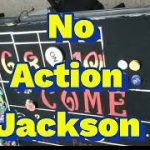 No Action Jackson Craps Strategy  ,,, tell me what you think.