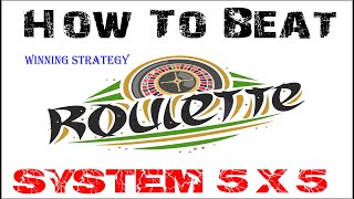 System 5 x 5 – Winning strategy – How to win on roulette – Roulette Systems and Strategy