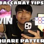 BACCARAT TIPS | SQUARE PATTERN | 22WIN BETTING SITE