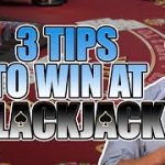 3 Incredible Tips To Win At Blackjack (Our Casino Tipster Is Back)