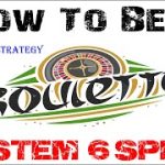 System 6 Spins – Winning strategy – How to win on roulette – Roulette Systems and Strategy