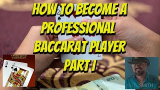 How to Become A Professional Baccarat Player Part !