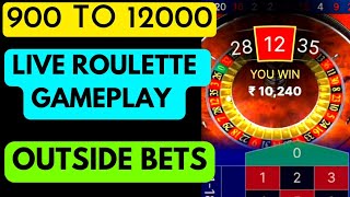 900 to 12000 | ROULETTE STRATEGY | OUTSIDE BETS